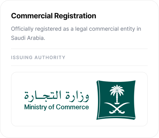 Commercial Registration. Officially registered as a legal commercial entity in Saudi Arabia. Issued by Ministry of Commerce.